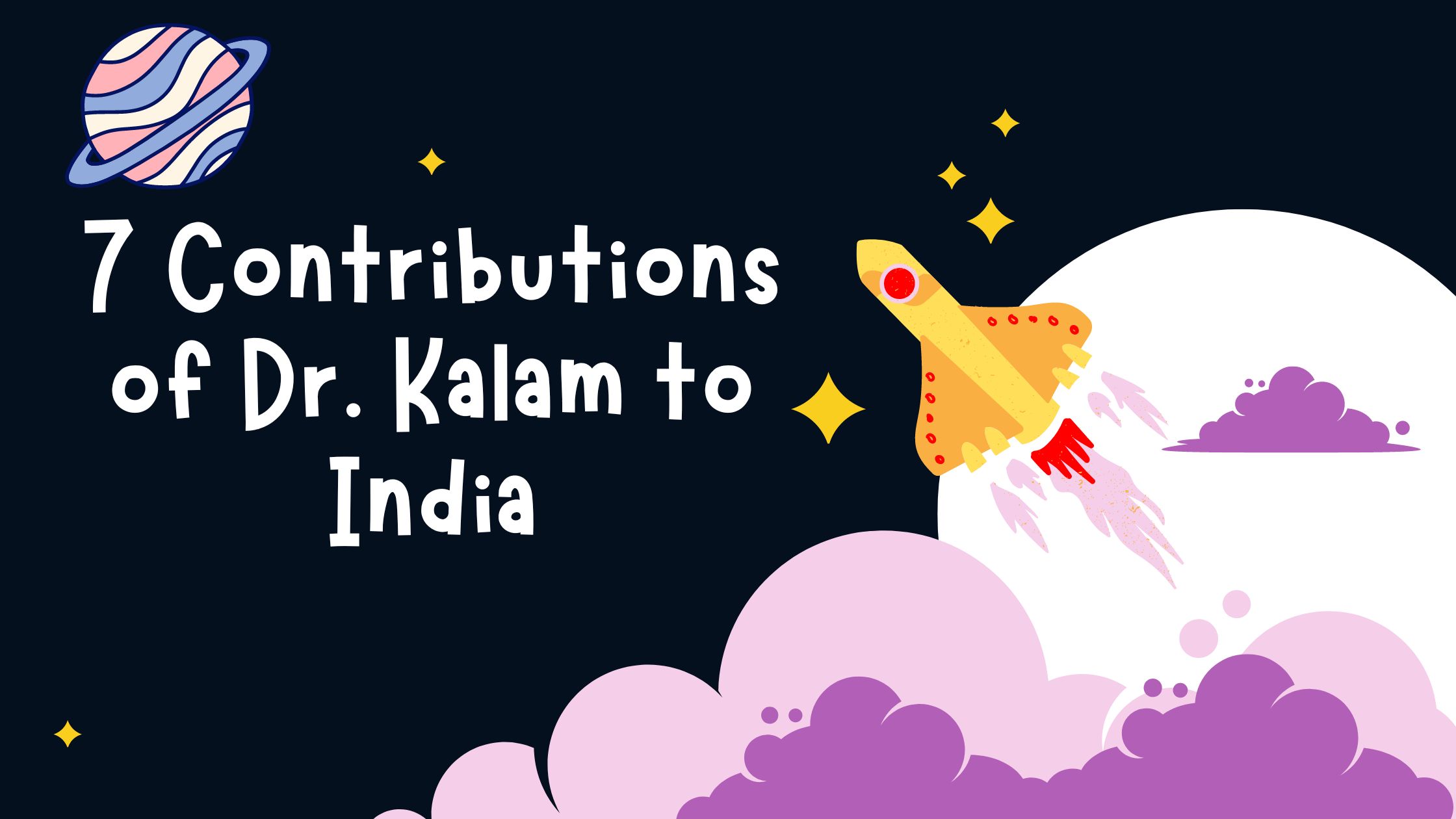 7 Contributions of Dr. Kalam to India