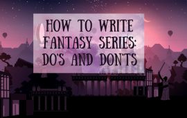 How to write fantasy series: Do’s and don’ts