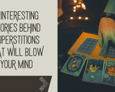 5 interesting stories behind superstitions that will blow your mind