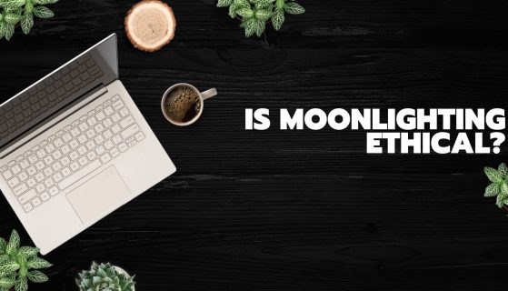 Is moonlighting ethical?