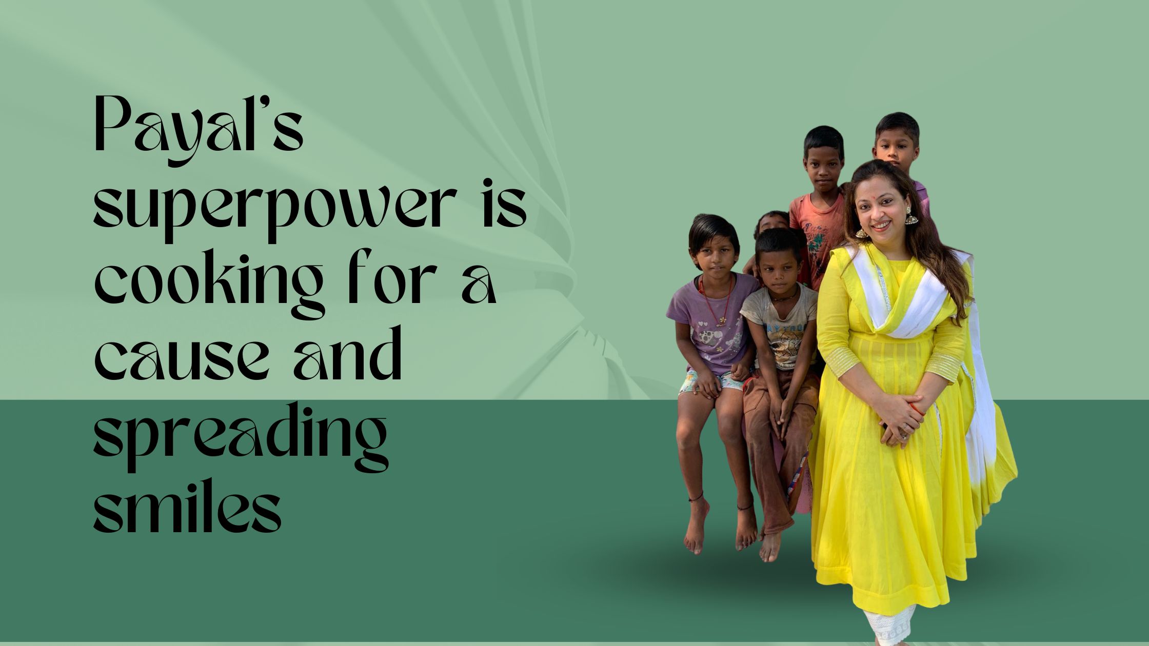 Payal’s amazing superpower is cooking for a cause and spreading smiles