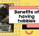 Benefits of having hobbies