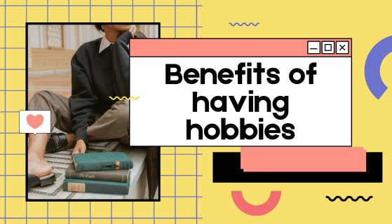 Benefits of having hobbies