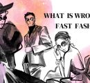What is wrong with fast fashion?