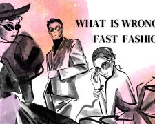 What is wrong with fast fashion?
