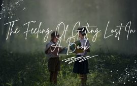 The Feeling Of Getting Lost In A Book