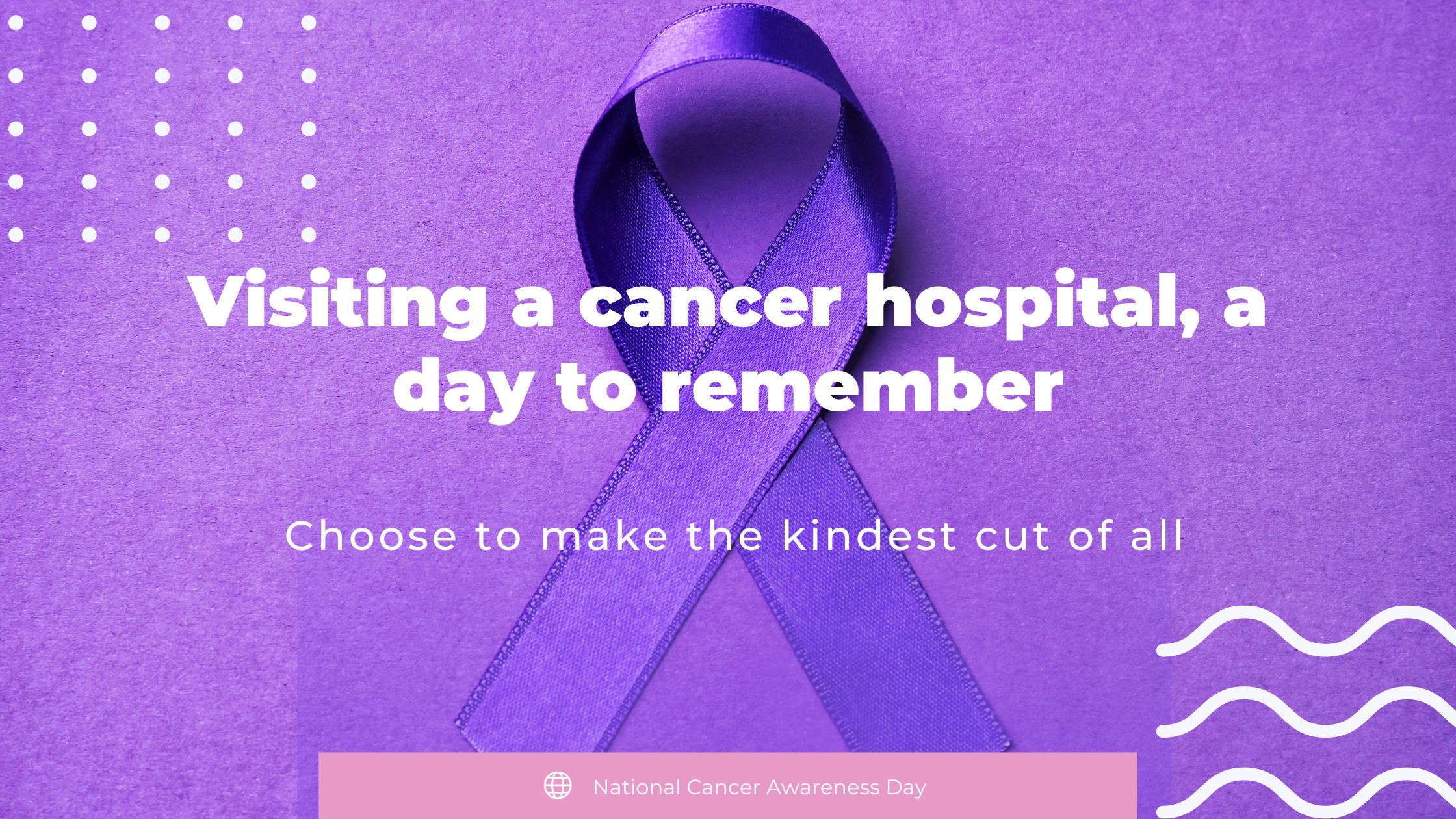 Visiting a cancer hospital, a day to remember