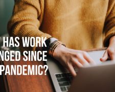 How has work changed since the pandemic?