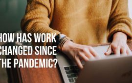 How has work changed since the pandemic?