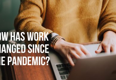 How has work changed since the pandemic?