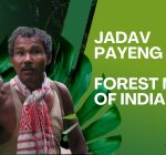 Jadav Payeng – Forest man of India
