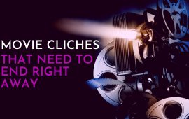 Movie cliches that need to end right away