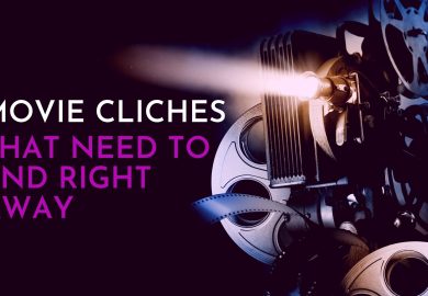 Movie cliches that need to end right away