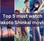 Top 5 Must Watch Makoto Shinkai Anime Movies