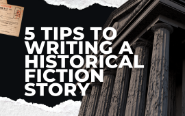 5 tips to writing a historical fiction story