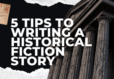 5 tips to writing a historical fiction story