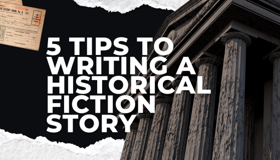 5 tips to writing a historical fiction story