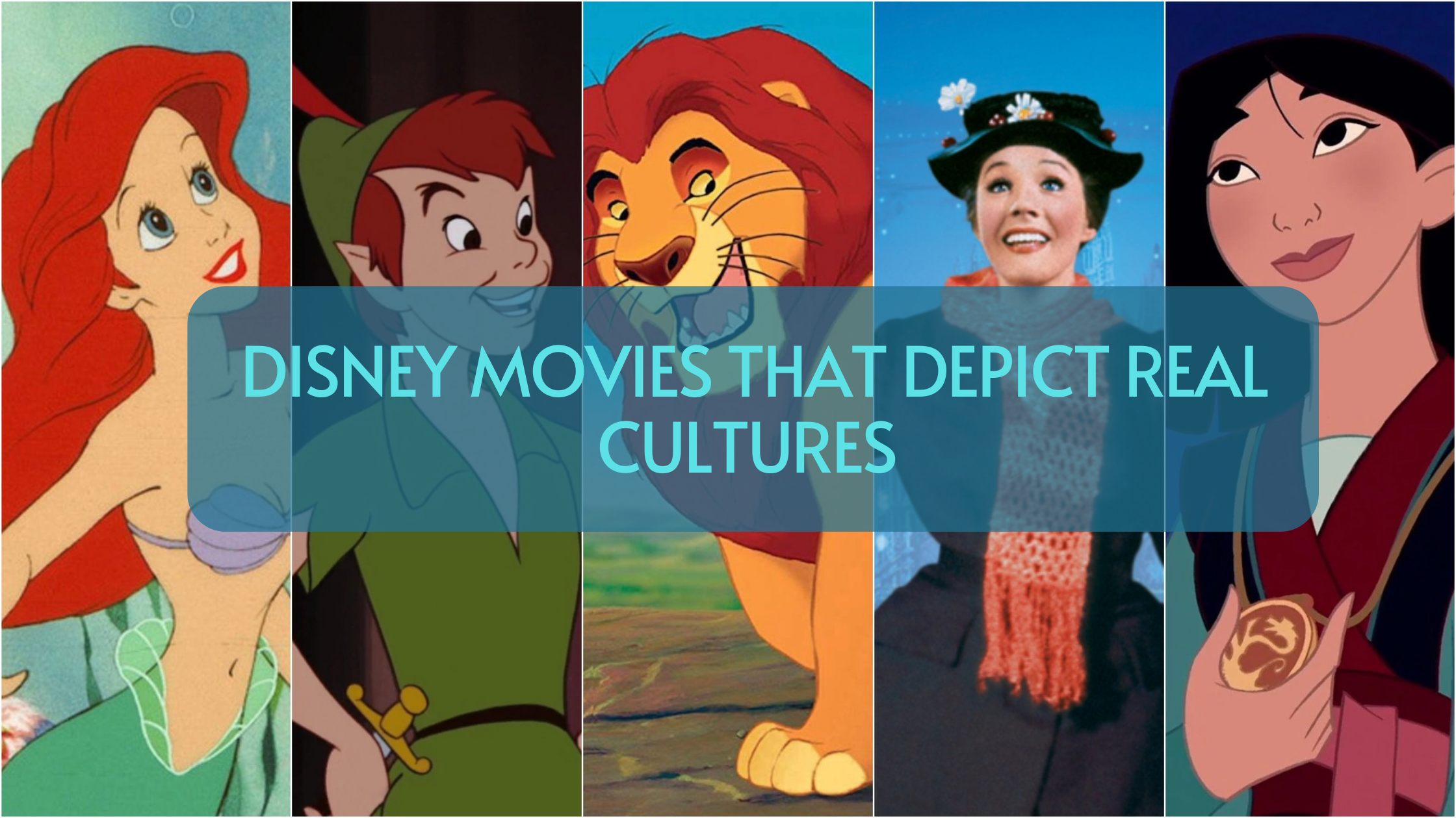 Disney movies that depict real cultures 