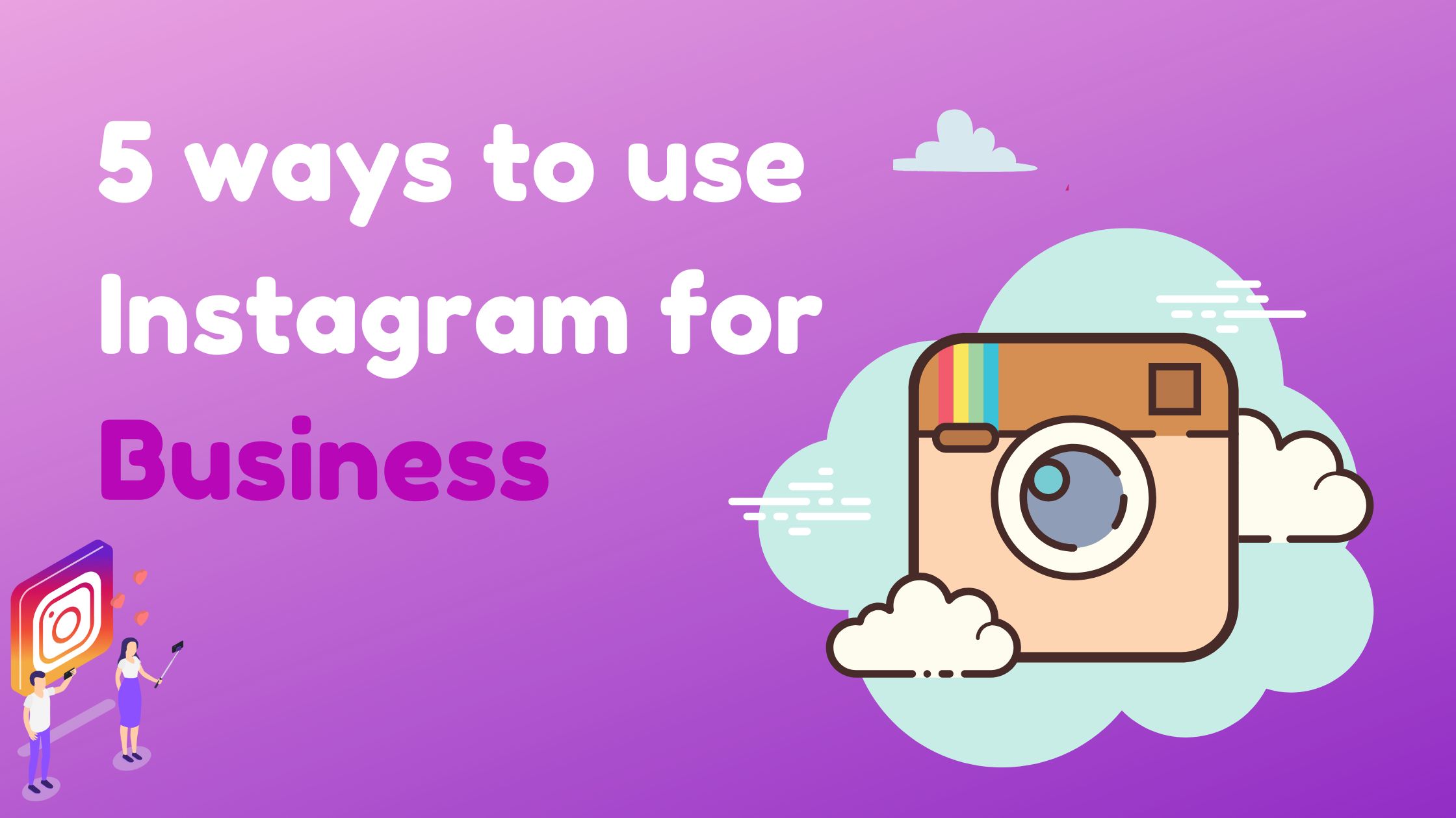 5 Ways to Use Instagram for Business