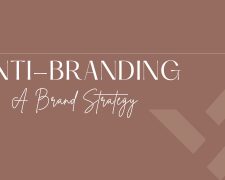 Everything you need to know about Anti-Branding