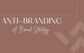 Everything you need to know about Anti-Branding