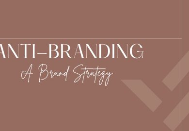 Everything you need to know about Anti-Branding