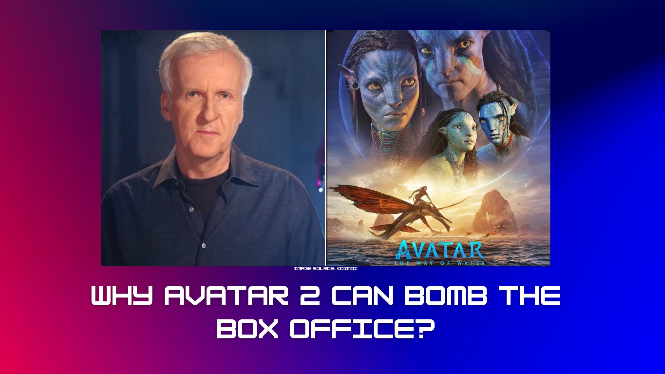 Why Avatar 2 can bomb the box office?