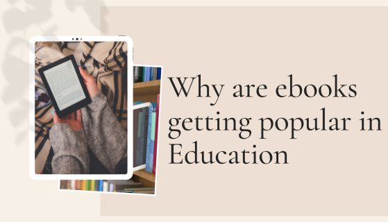 Why are ebooks getting popular in Education