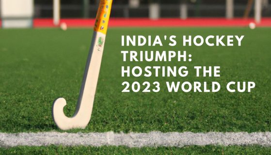 India’s Hockey Triumph: Hosting the 2023 World Cup 