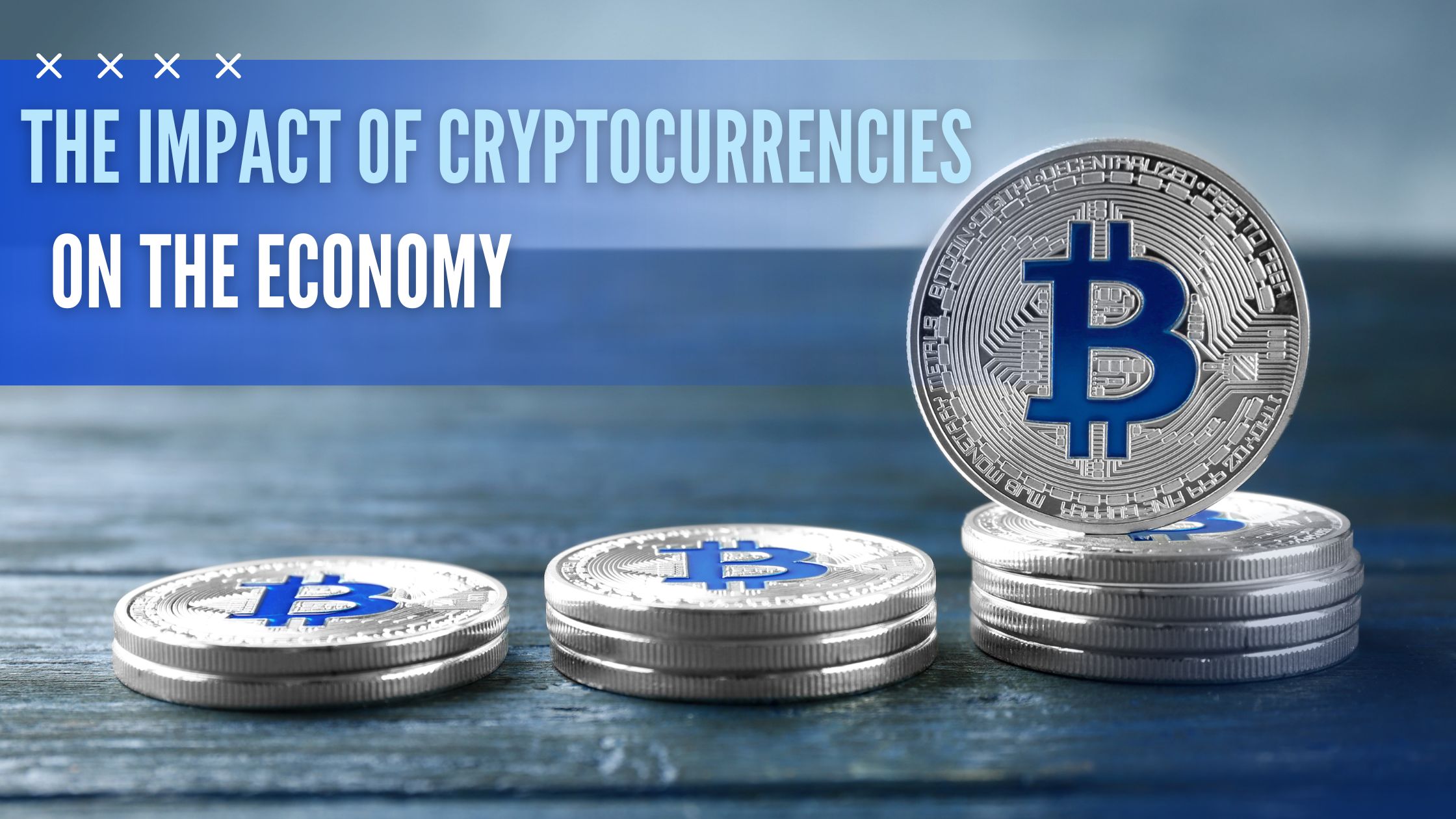 The impact of cryptocurrency on the economy