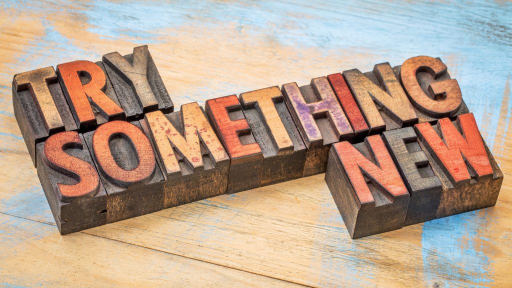 Try something new