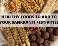 Healthy foods to add to your Sankranti festivities