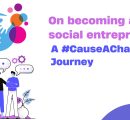 On becoming a social entrepreneur: A CauseAChatter Journey