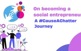 On becoming a social entrepreneur: A CauseAChatter Journey