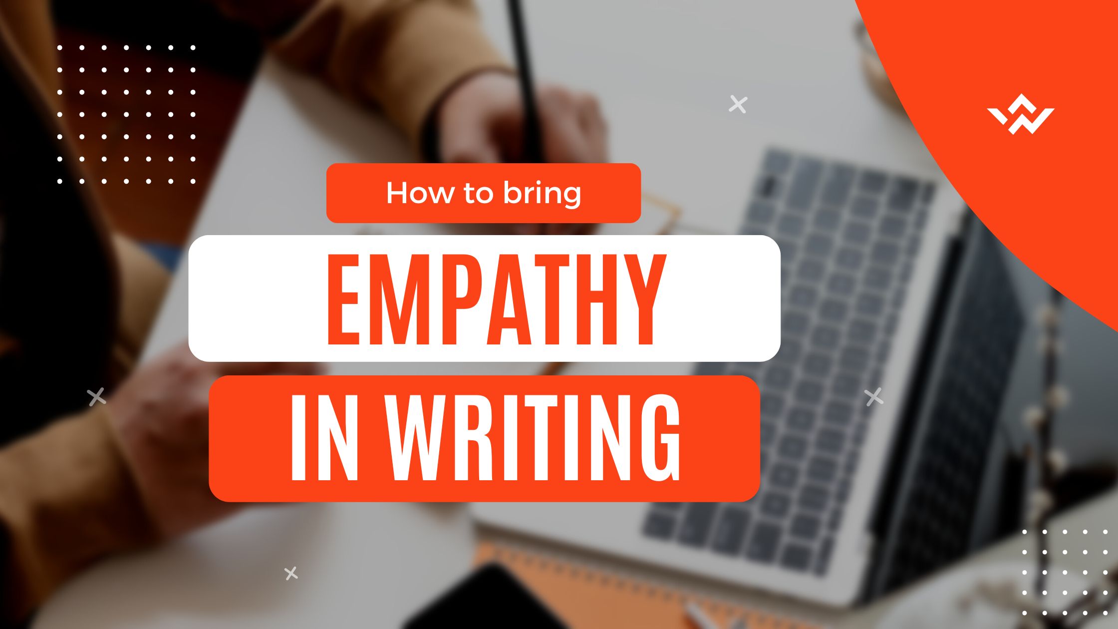 How to bring empathy in writing