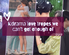 Kdrama love tropes we can’t get enough of
