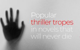 Popular thriller tropes in novels that will never die
