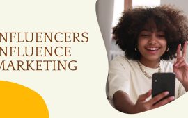 Influencers influence marketing