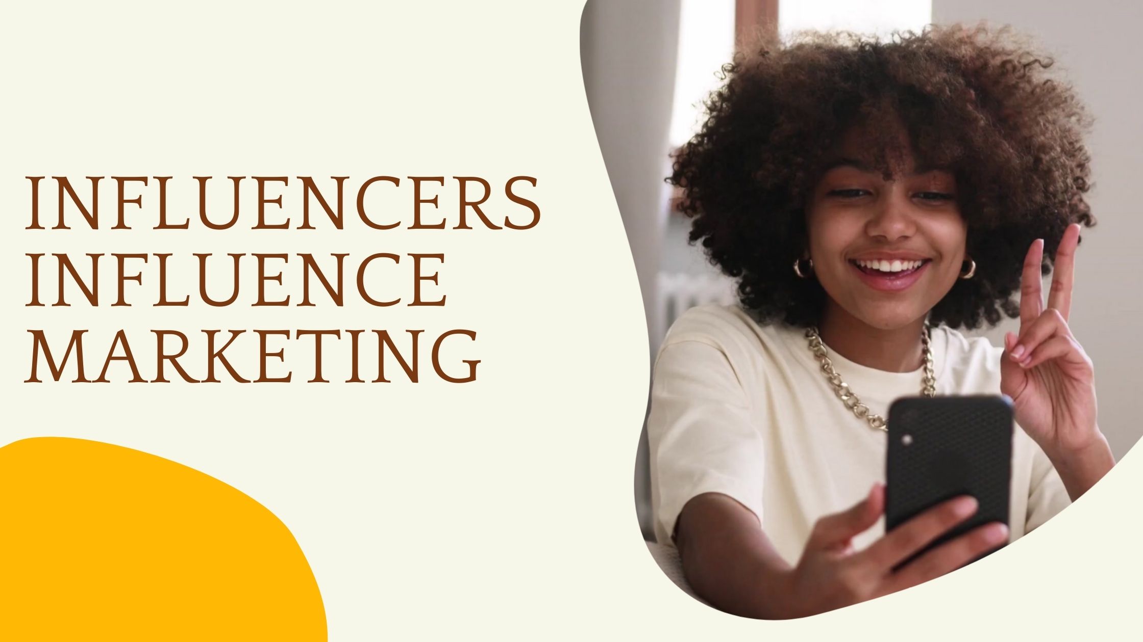 Influencers influence marketing