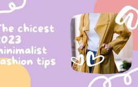 The chicest 2023 minimalist fashion tips