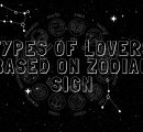 Types of Lovers based on Zodiac Sign
