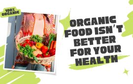 Organic food isn’t better for your health
