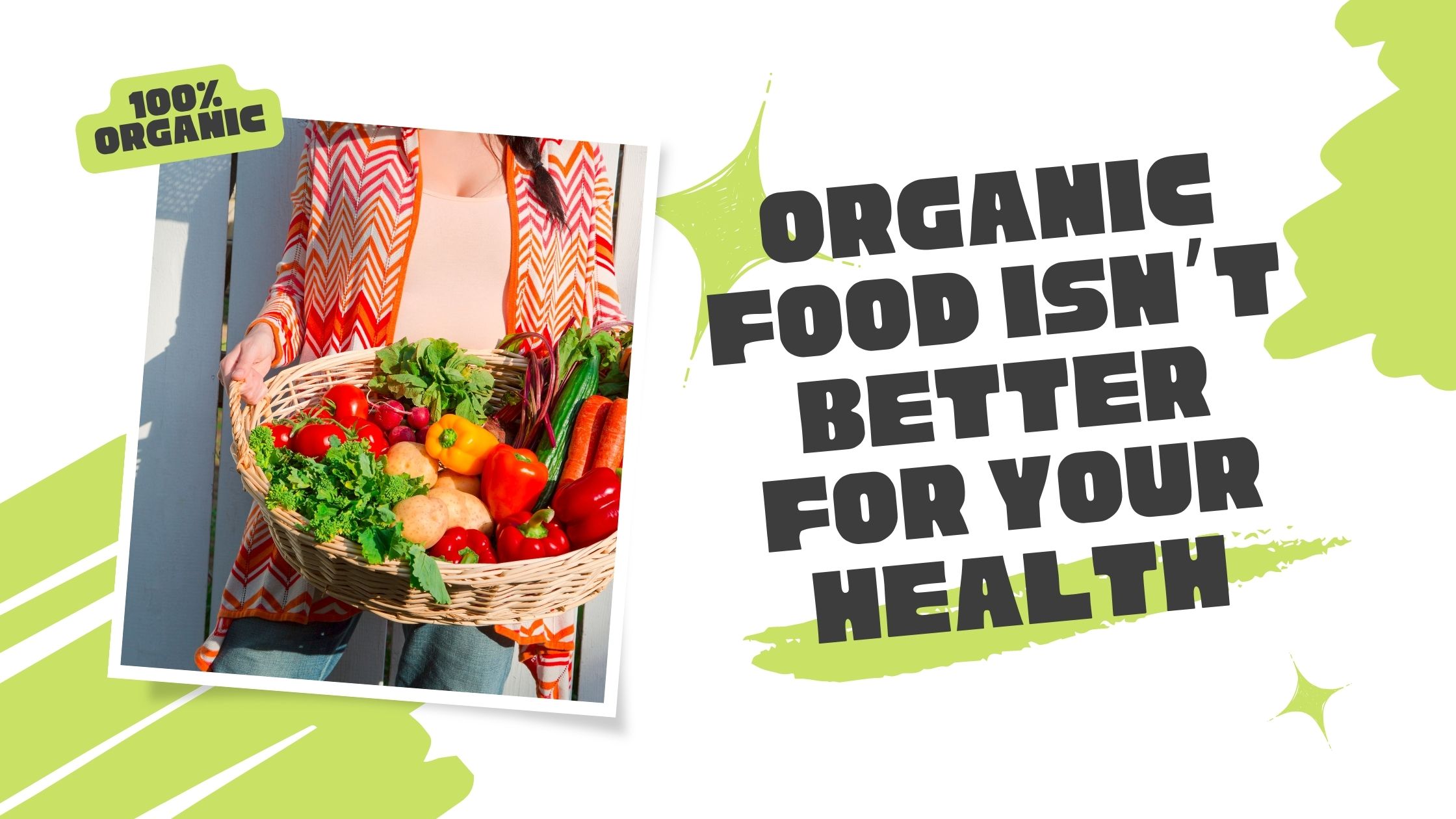 Organic food isn’t better for your health