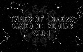 Types of Lovers based on Zodiac Sign