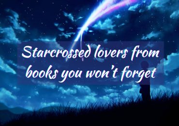 Star-crossed lovers from books you won’t forget