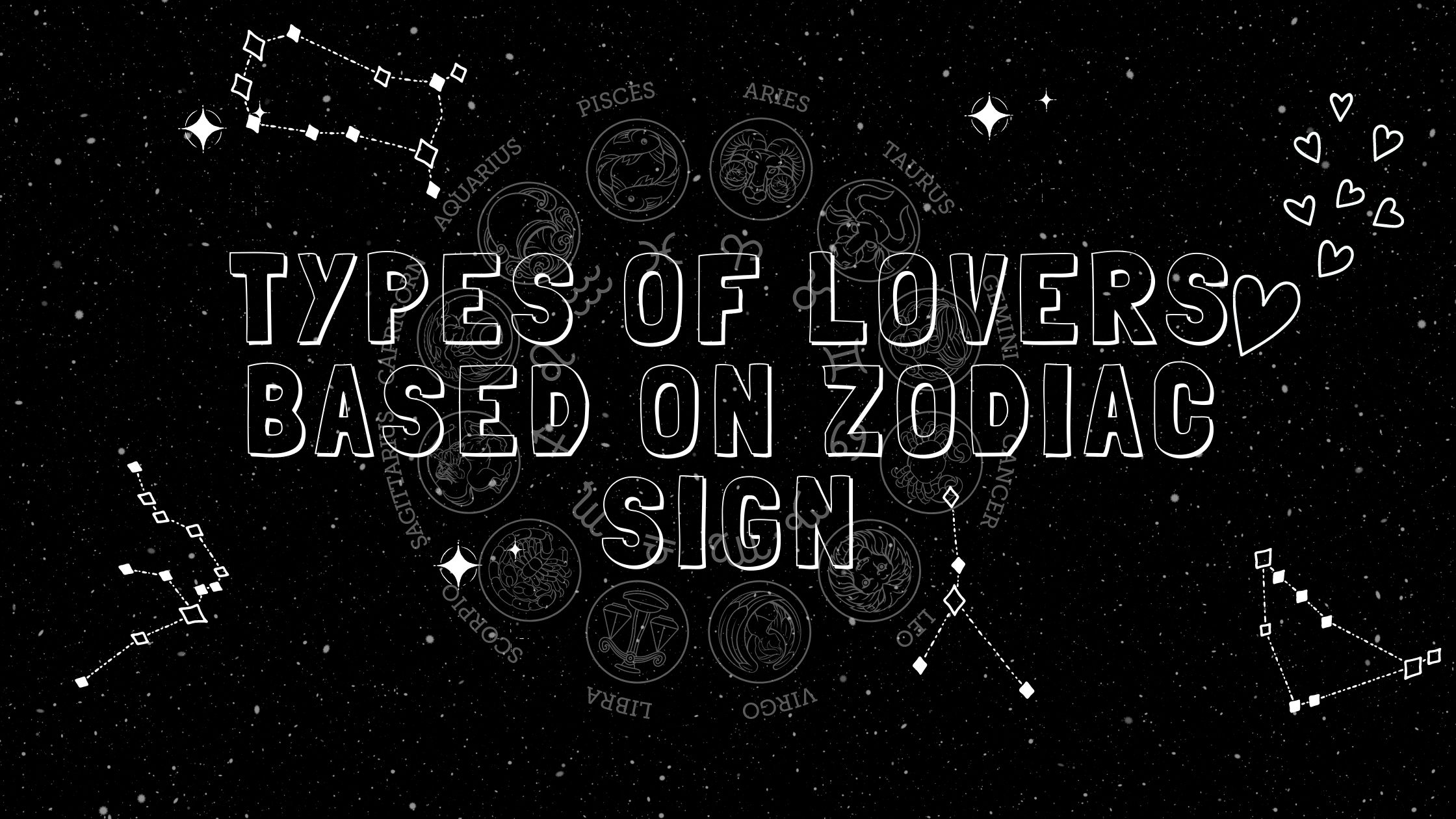 Types of Lovers based on Zodiac Sign