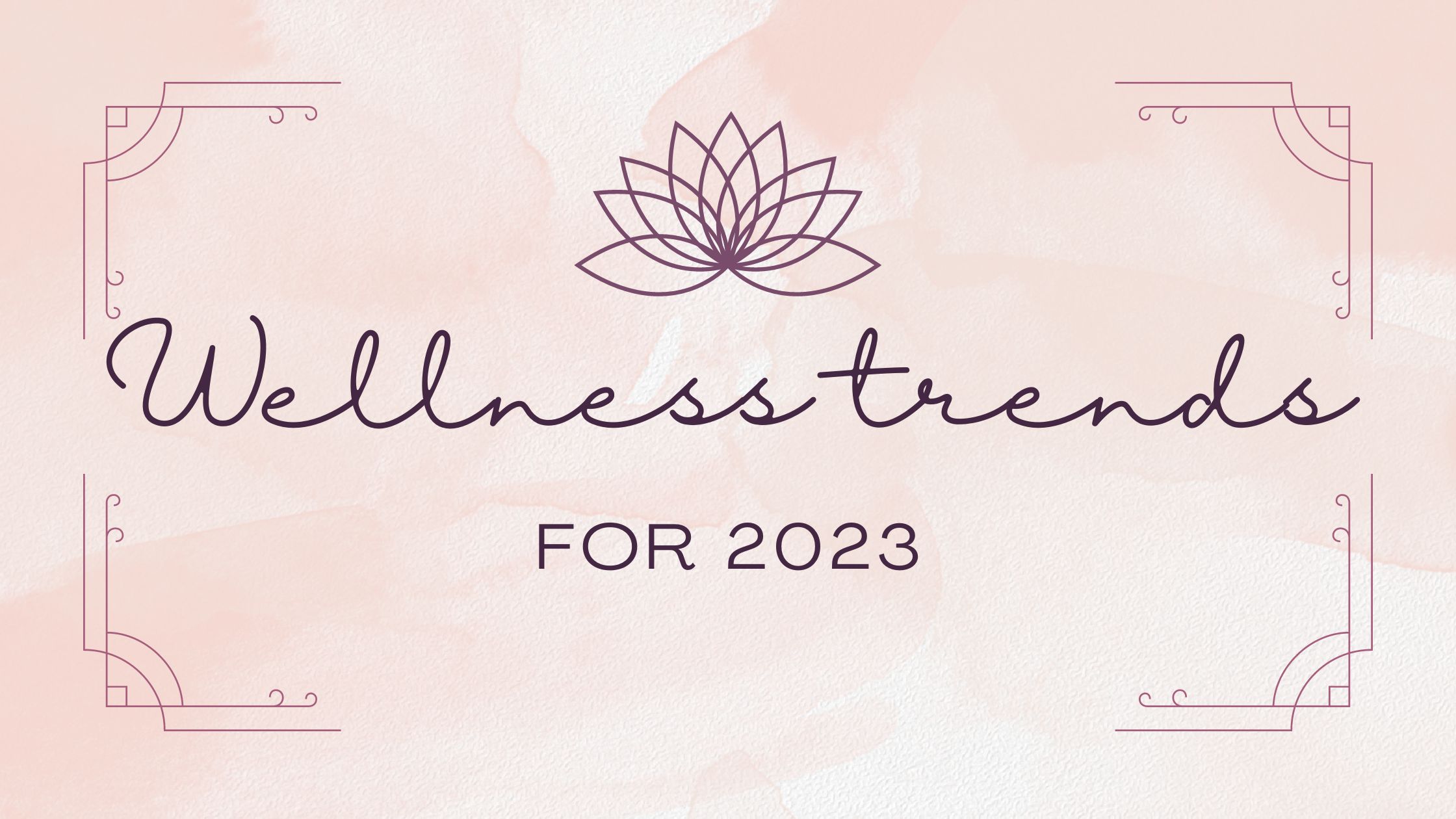 Wellness trends for 2023