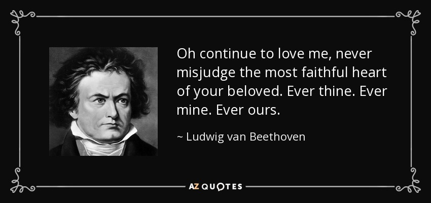 Ludwig van Beethoven to his Immortal Beloved