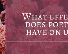 What effect does poetry have on us?