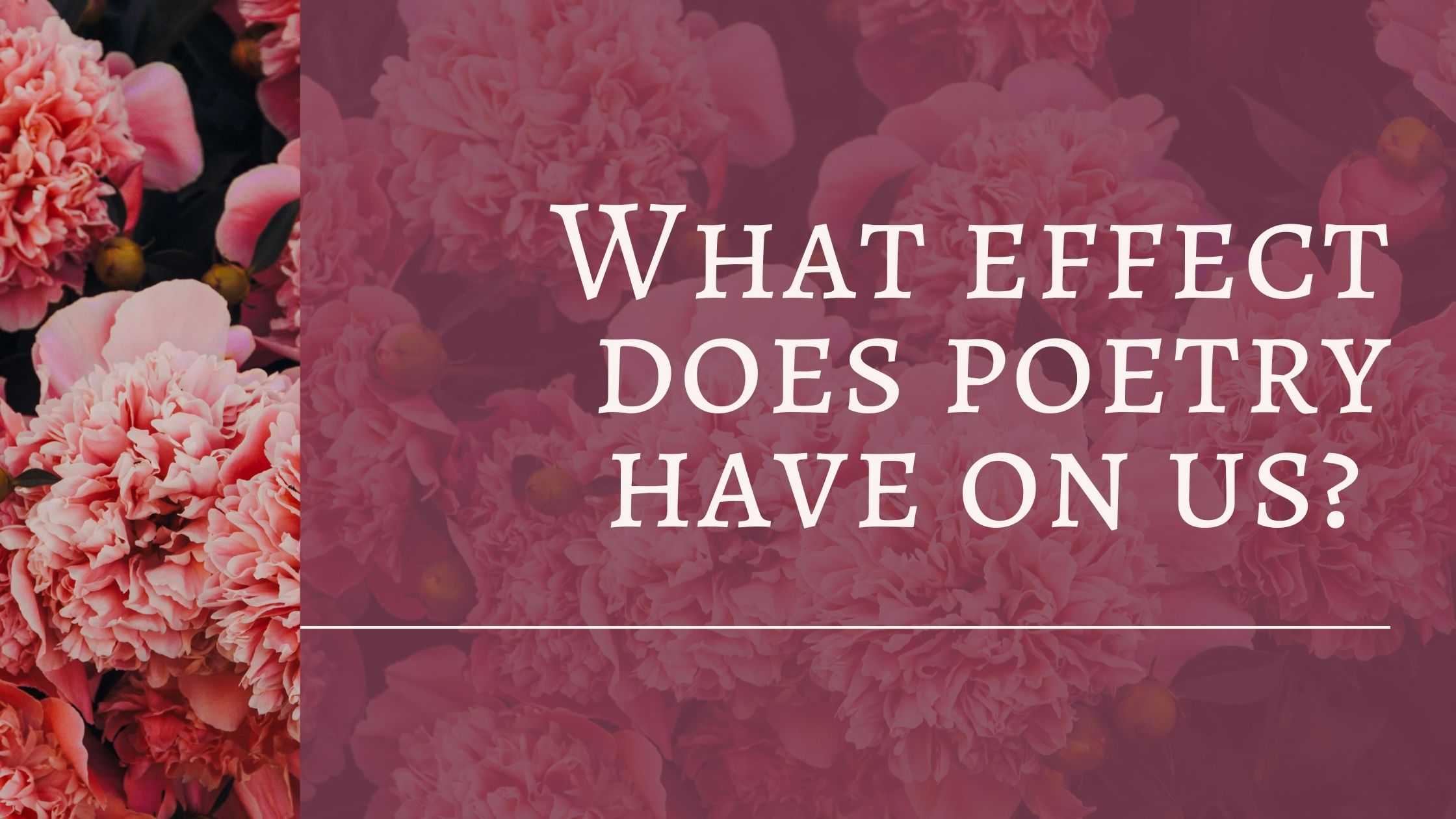 What effect does poetry have on us?
